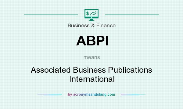 What does ABPI mean? It stands for Associated Business Publications International