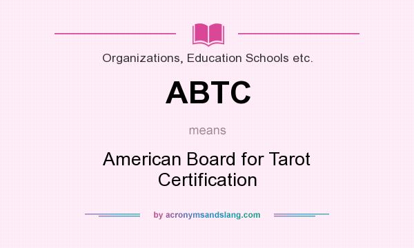 What does ABTC mean? It stands for American Board for Tarot Certification