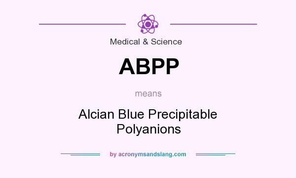 What does ABPP mean? It stands for Alcian Blue Precipitable Polyanions