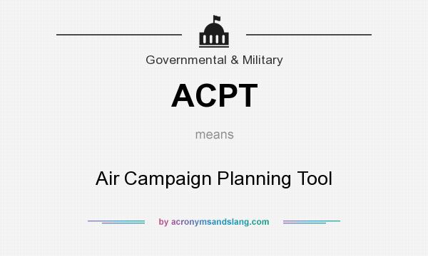 What does ACPT mean? It stands for Air Campaign Planning Tool