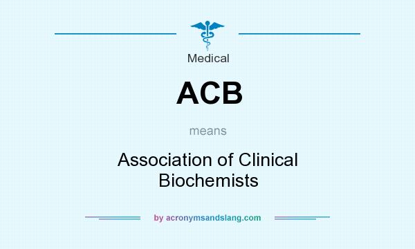 What does ACB mean? It stands for Association of Clinical Biochemists