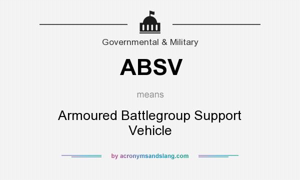 What does ABSV mean? It stands for Armoured Battlegroup Support Vehicle