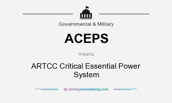 What does ACEPS mean? It stands for ARTCC Critical Essential Power System