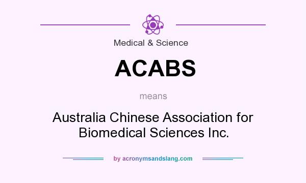 What does ACABS mean? It stands for Australia Chinese Association for Biomedical Sciences Inc.