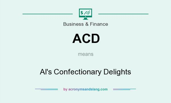 What does ACD mean? It stands for Al`s Confectionary Delights