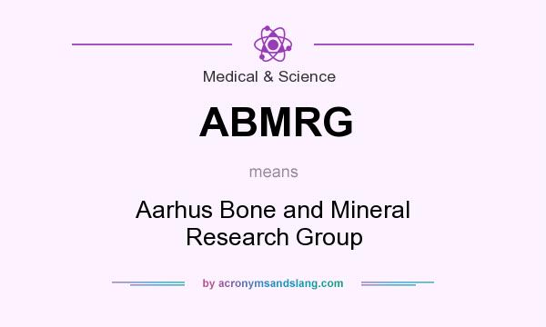 What does ABMRG mean? It stands for Aarhus Bone and Mineral Research Group