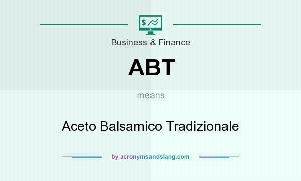 What does ABT mean? It stands for Aceto Balsamico Tradizionale