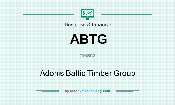 What does ABTG mean? It stands for Adonis Baltic Timber Group