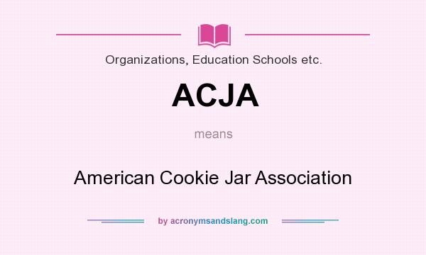 What does ACJA mean? It stands for American Cookie Jar Association