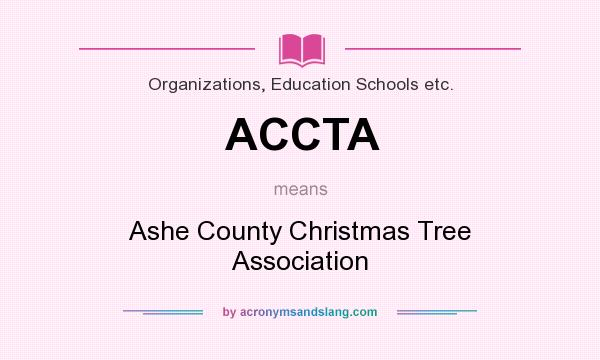 What does ACCTA mean? It stands for Ashe County Christmas Tree Association