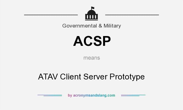 What does ACSP mean? It stands for ATAV Client Server Prototype