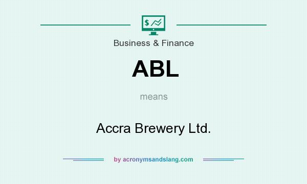 What does ABL mean? It stands for Accra Brewery Ltd.
