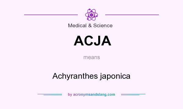 What does ACJA mean? It stands for Achyranthes japonica