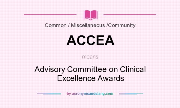What does ACCEA mean? It stands for Advisory Committee on Clinical Excellence Awards