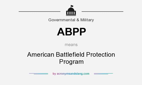 What does ABPP mean? It stands for American Battlefield Protection Program
