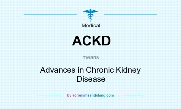 What does ACKD mean? It stands for Advances in Chronic Kidney Disease