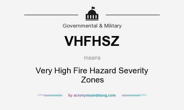 What does VHFHSZ mean? It stands for Very High Fire Hazard Severity Zones
