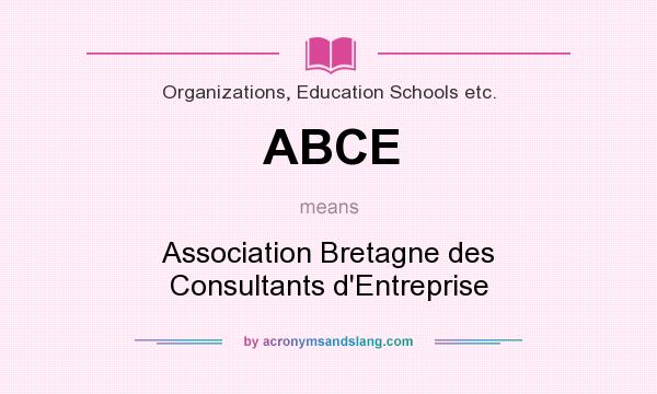 What does ABCE mean? It stands for Association Bretagne des Consultants d`Entreprise