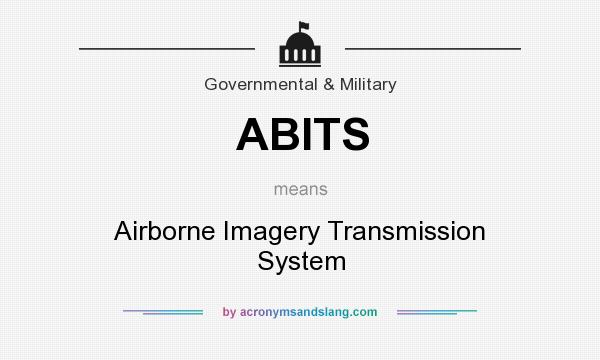 What does ABITS mean? It stands for Airborne Imagery Transmission System