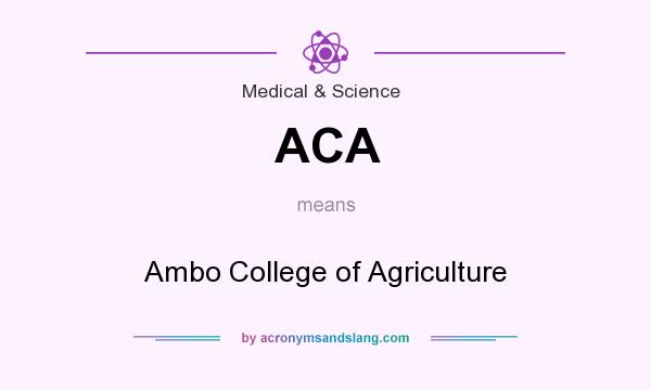 What does ACA mean? It stands for Ambo College of Agriculture