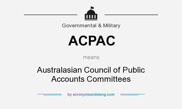 What does ACPAC mean? It stands for Australasian Council of Public Accounts Committees