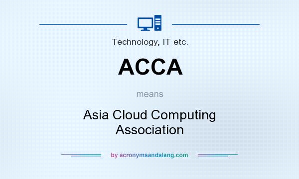 What does ACCA mean? It stands for Asia Cloud Computing Association