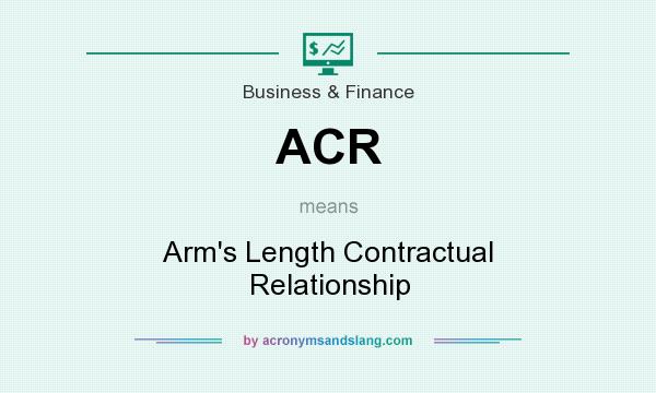 What does ACR mean? It stands for Arm`s Length Contractual Relationship