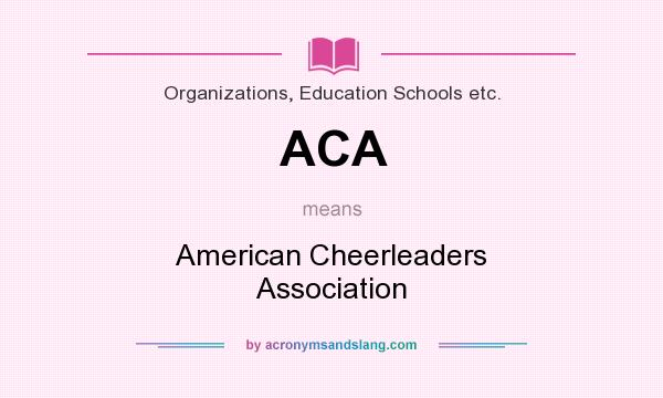 What does ACA mean? It stands for American Cheerleaders Association