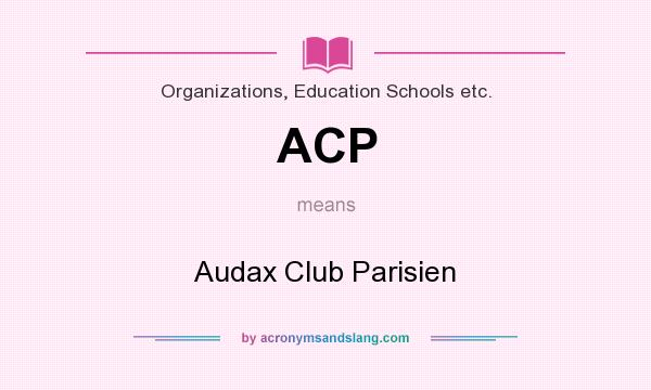 What does ACP mean? It stands for Audax Club Parisien