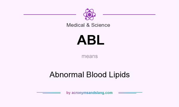 What does ABL mean? It stands for Abnormal Blood Lipids