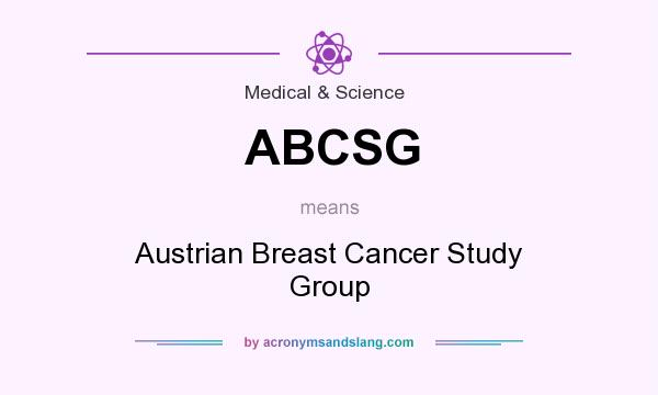 What does ABCSG mean? It stands for Austrian Breast Cancer Study Group