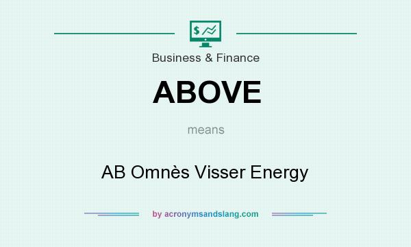 What does ABOVE mean? It stands for AB Omnès Visser Energy