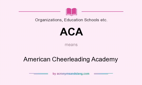 What does ACA mean? It stands for American Cheerleading Academy