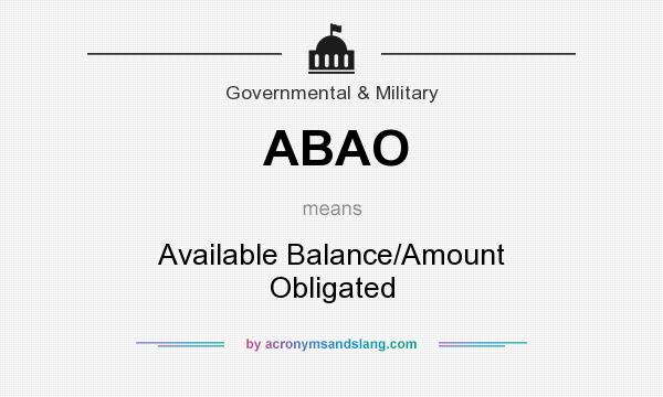 What does ABAO mean? It stands for Available Balance/Amount Obligated