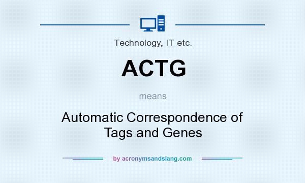 What does ACTG mean? It stands for Automatic Correspondence of Tags and Genes