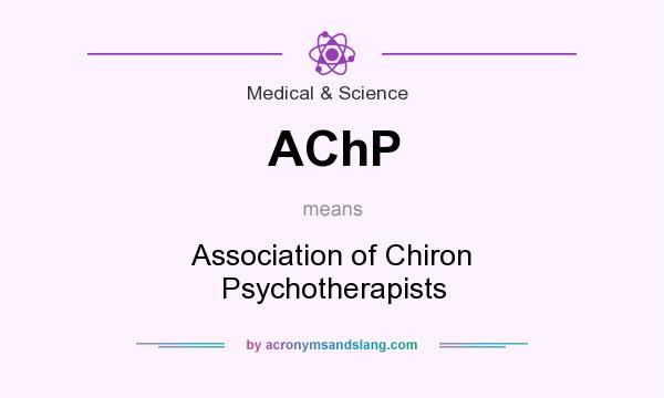 What does AChP mean? It stands for Association of Chiron Psychotherapists