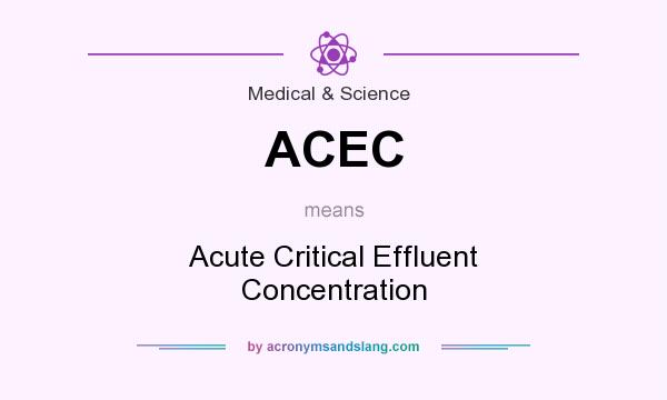 What does ACEC mean? It stands for Acute Critical Effluent Concentration