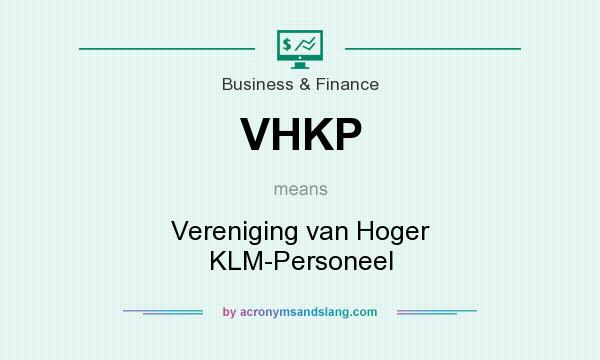 What does VHKP mean? It stands for Vereniging van Hoger KLM-Personeel