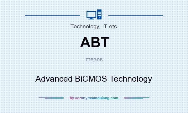 What does ABT mean? It stands for Advanced BiCMOS Technology