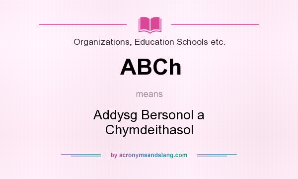 What does ABCh mean? It stands for Addysg Bersonol a Chymdeithasol