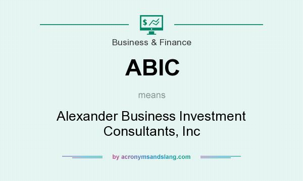 What does ABIC mean? It stands for Alexander Business Investment Consultants, Inc