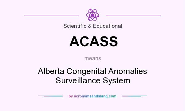 What does ACASS mean? It stands for Alberta Congenital Anomalies Surveillance System