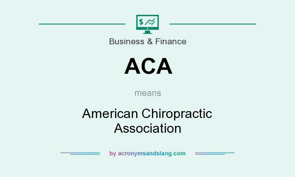 What does ACA mean? It stands for American Chiropractic Association