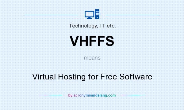 What does VHFFS mean? It stands for Virtual Hosting for Free Software