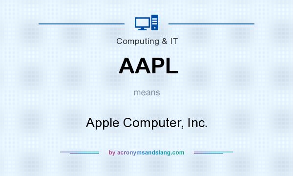 What does AAPL mean? It stands for Apple Computer, Inc.