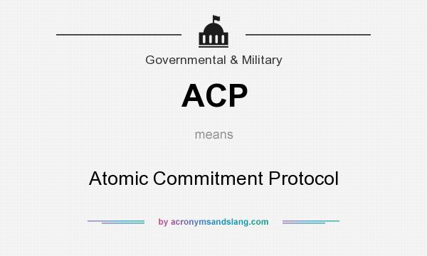 What does ACP mean? It stands for Atomic Commitment Protocol