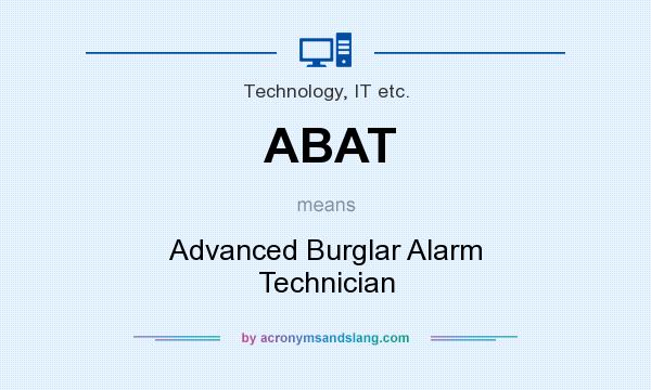 What does ABAT mean? It stands for Advanced Burglar Alarm Technician