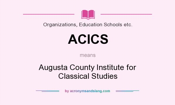 What does ACICS mean? It stands for Augusta County Institute for Classical Studies
