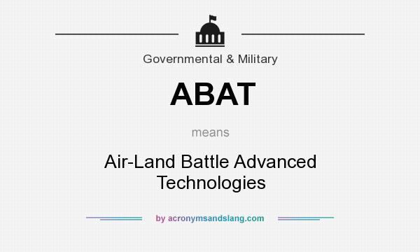 What does ABAT mean? It stands for Air-Land Battle Advanced Technologies