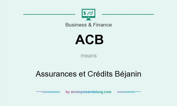 What does ACB mean? It stands for Assurances et Crédits Béjanin